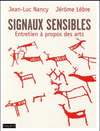 SIGNAUX SENSIBLES - ENTRETIENS A PROPOS DES ARTS