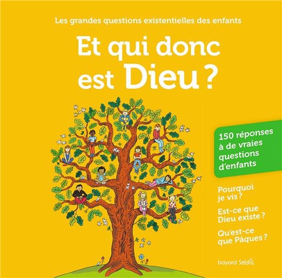 ET QUI DONC EST DIEU ? - LES GRANDES QUESTIONS EXISTENTIELLES DES ENFANTS