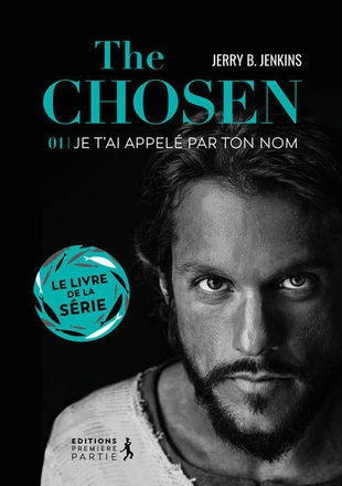 THE CHOSEN : JE T'AI APPELE PAR TON NOM