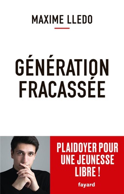 GENERATION FRACASSEE - PLAIDOYER POUR UNE JEUNESSE LIBRE !