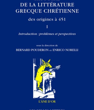 HISTOIRE DE LA LITTERATURE GRECQUE CHRETIENNE DES ORIGINES A 451, T. I - TOME I. INTRODUCTION : PROB