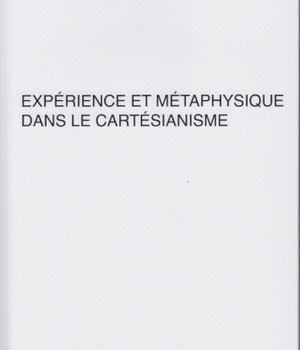 EXPERIENCE ET METAPHYSIQUE DANS LE CARTESIANISME
