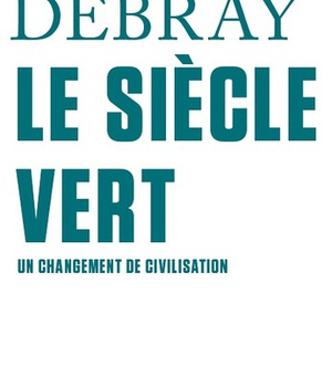 LE SIECLE VERT - UN CHANGEMENT DE CIVILISATION