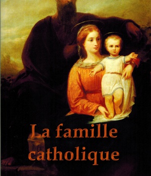LA FAMILLE CATHOLIQUE