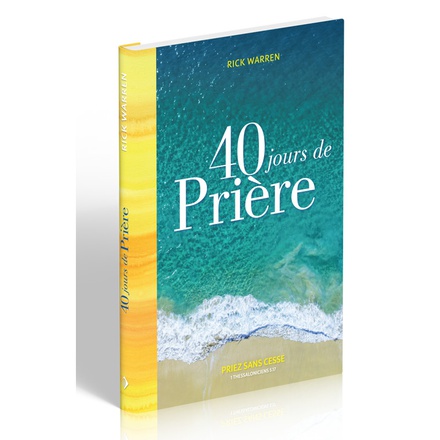 40 JOURS DE PRIERE - PRIEZ SANS CESSE