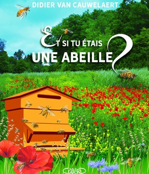 ET SI TU ETAIS UNE ABEILLE ?
