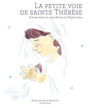 LA PETITE VOIE DE SAINTE THERESE - EXTRAITS CHOISIS DE SAINTE THERESE DE L'ENFANT JESUS