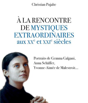 A LA RENCONTRE DE MYSTIQUES EXTRAORDINAIRES