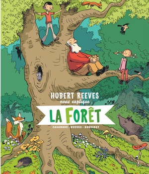 HUBERT REEVES NOUS EXPLIQUE - TOME 2 - LA FORET