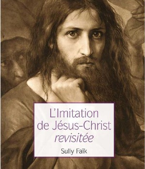 L'IMITATION DE JESUS CHRIST REVISITEE