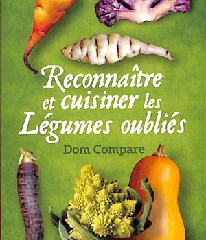 RECONNAITRE ET CUISINER LES LEGUMES OUBLIES