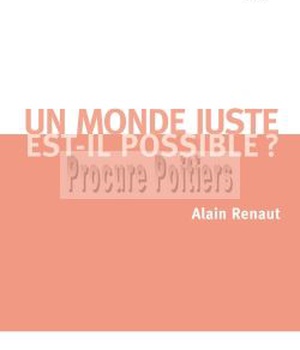 UN MONDE JUSTE EST-IL POSSIBLE ? - CONTRIBUTION A UNE THEORIE DE LA JUSTICE GLOBALE