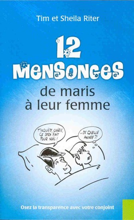 12 MENSONGES DE MARIS A LEUR FEMME