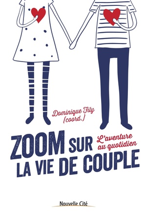ZOOM SUR LA VIE DE COUPLE - L'AVENTURE AU QUOTIDIEN