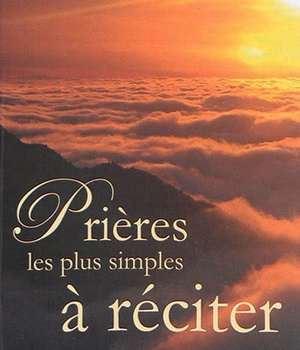 PRIERES LES PLUS SIMPLES A RECITER - L98