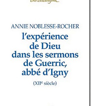 L'EXPERIENCE DE DIEU DANS LES SERMONS DE GUERRIC, ABBE D'IGNY