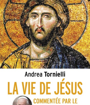 LA VIE DE JESUS COMMENTEE PAR LE PAPE FRANCOIS