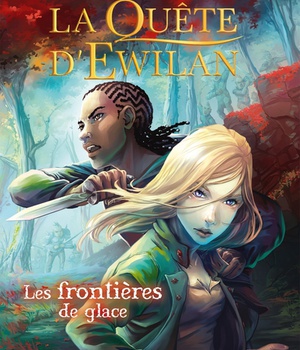 EWILAN - T02 - LA QUETE D'EWILAN : LES FRONTIERES DE GLACE