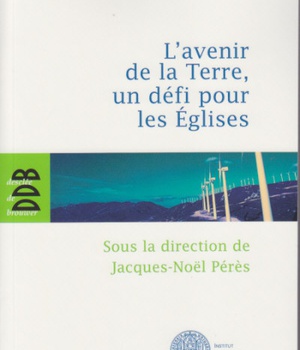 L'AVENIR DE LA TERRE, UN DEFI POUR LES EGLISES