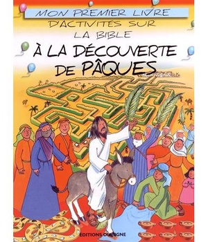 A LA DECOUVERTE DE PAQUES,MON 1ER LIVRE D'ACTIVITES SUR LA BIBLE
