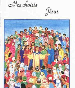POUR LE BONHEUR DES MIENS, MES CHOISIS JESUS, VOLUME 1