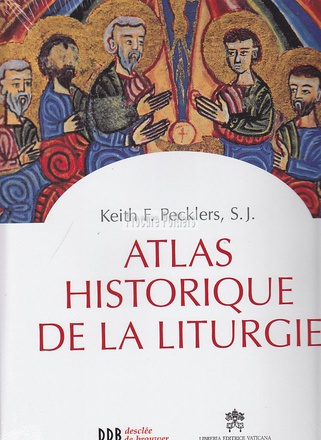 ATLAS HISTORIQUE DE LA LITURGIE
