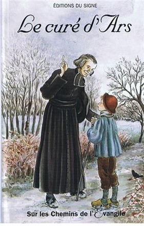 LE CURE D'ARS, SUR LES CHEMINS DE L'EVANGILE