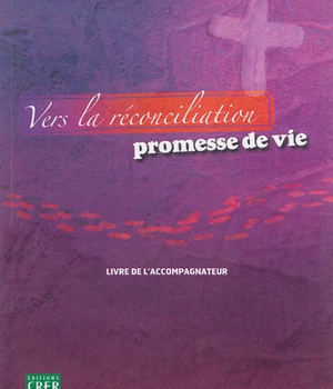 VERS LA RECONCILIATION , PROMESSE DE VIE - LIVRE ACCOMPAGNATEUR