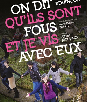 ON DIT QU'ILS SONT FOUS ET JE VIS AVEC EUX