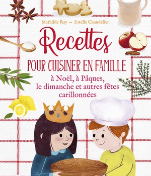 RECETTES POUR CUISINER EN FAMILLE LES DIMANCHES ET FETES CARILLONNEES