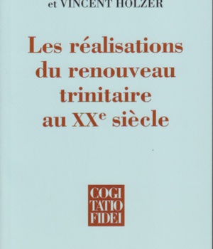 LES REALISATIONS DU RENOUVEAU TRINITAIRE AU XXE SIECLE