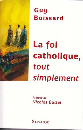 LA FOI CATHOLIQUE TOUT SIMPLEMENT