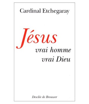 JESUS, VRAI HOMME ET VRAI DIEU