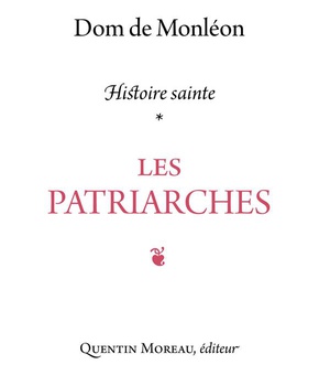 LES PATRIARCHES - COMMENTAIRE HISTORIQUE ET MYSTIQUE SUR LES RECITS DE LA GENESE