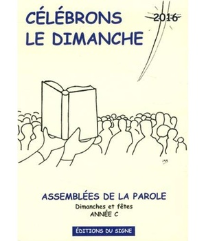 CELEBRONS LE DIMANCHE - 2016 - ANNEE C