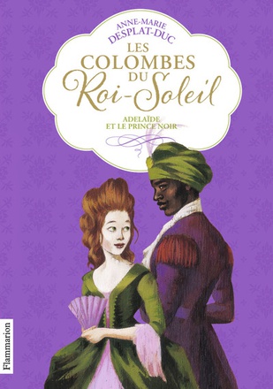 LES COLOMBES DU ROI-SOLEIL - VOL10 - ADELAIDE ET LE PRINCE NOIR