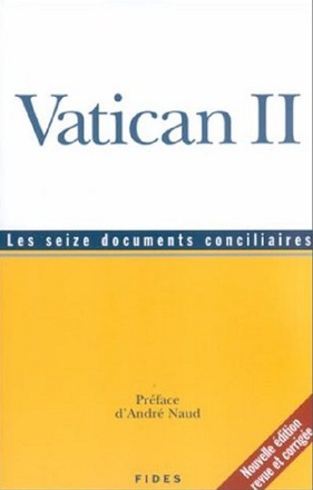 VATICAN II LES SEIZE DOCUMENTS CONCILIAIRES NLLE ED.