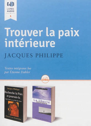 TROUVER LA PAIX INTERIEURE LIVRE AUDIO - (CD MP3)