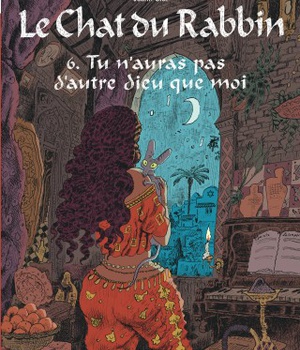 LE CHAT DU RABBIN - TOME 6 - TU N'AURAS PAS D'AUTRE DIEU QUE MOI