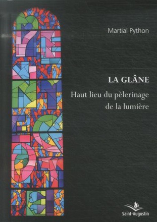 GLANE HAUT LIEU DU PELERINAGE DE LUMIERE (LA)