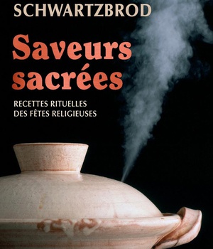 SAVEURS SACREES - RECETTES RITUELLES DES FETES RELGIEUSES