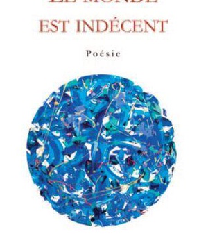 LE MONDE EST INDECENT