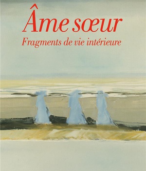 L AME SOEUR - FRAGMENTS DE VIE INTERIEURE