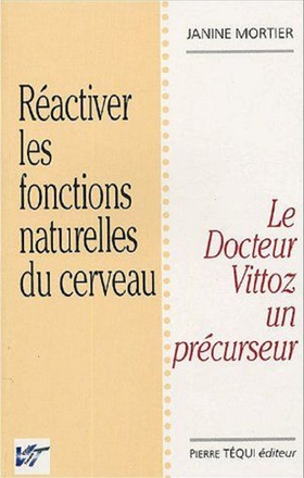 REACTIVER LES FONCTIONS NATURELLES DU CERVEAU : LA THERAPIE VITTOZ