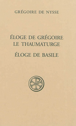 SC 573 ELOGE DE GREGOIRE LE THAUMATURGE - ELOGE DE BASILE