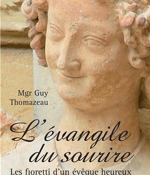 L'EVANGILE DU SOURIRE - LES FIORETTI DUN EVEQUE HEUREUX