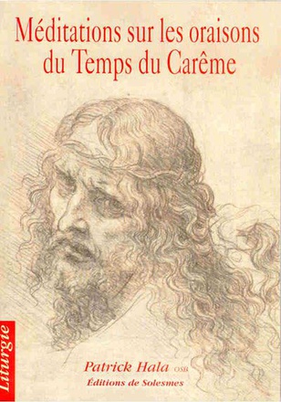 MEDITATIONS SUR LES ORAISONS DU TEMPS DU CAREME
