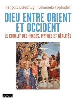 DIEU ENTRE ORIENT ET OCCIDENT, LE CONFLIT DES IMAGES