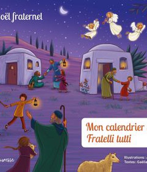 MON CALENDRIER DE L'AVENT FRATELLI TUTTI - POUR UN NOEL FRATERNEL