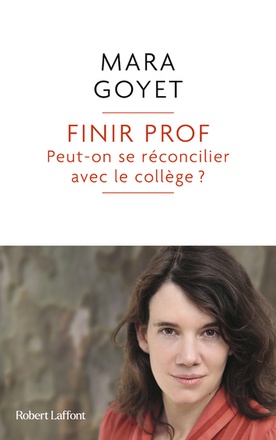 FINIR PROF - PEUT-ON SE RECONCILIER AVEC LE COLLEGE ?